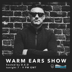 Warm Ears Show hosted by D.E.D @Bassdrive.com (04 Apr 21)