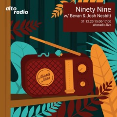 Ninety Nine w/ Bevan & Josh Nesbitt - 31.12.20