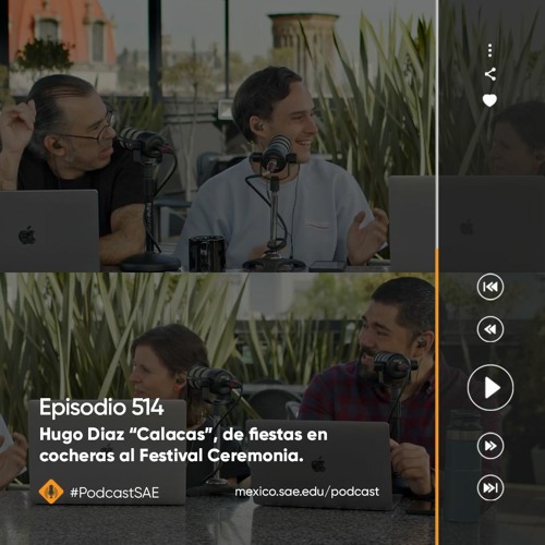 Episodio 514 - #PodcastSAE, Hugo Diaz “Calacas”, de fiestas en cocheras al Festival Ceremonia