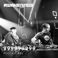 Awakenings Podcast #082 - 999999999