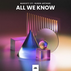 Madistt - All We Know (ft. Ruben Arthur)