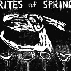 Rites of Spring - For Want Of