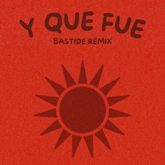 Don Miguelo - Y QUE FUE (BASTIDE Remix)