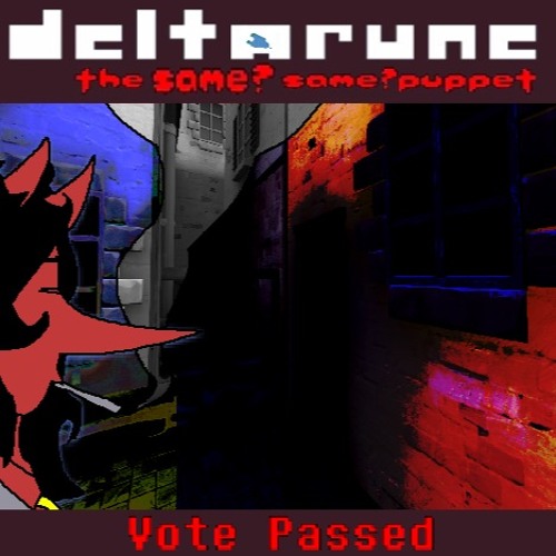 Vote Passed [Deltarune: the Same? same?puppet]