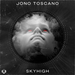 Skyhigh - Jono Toscano [#1 BEATPORT ELECTRO HOUSE]