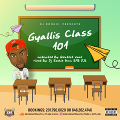 DJ ROOKIE PRESENTS GYALLIS CLASS 101