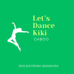 #224 Let's Dance Kiki 2025 House Session 004