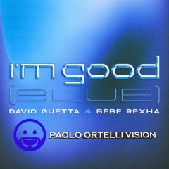 David Guetta & Bebe Rexha - I'm Good (Blue) [Paolo Ortelli Vision] >FREE DOWNLOAD<