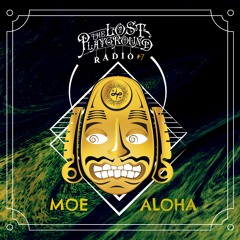 The Lost Playground Radio #7 - Moe Aloha
