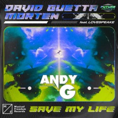 David Guetta & MORTEN (feat. Lovespeake) - Save My Life (AndyG Bootleg) *FREE D/L*