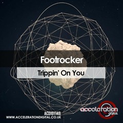 Cahill Feat. Nikki Belle - Trippin' On You (Footrocker Remix) [Out Now On Acceleration Digital]