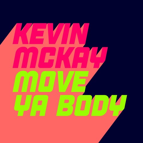 Kevin McKay - Move Ya Body (Extended Mix)