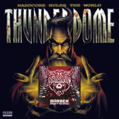Barber - Thunderdome/Anger in the nation (LAM Mashup)
