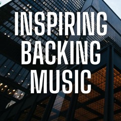 Inspiring Backing Music