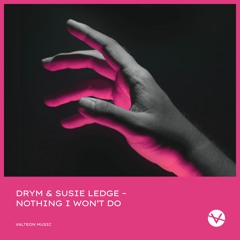DRYM & Susie Ledge - Nothing I Won't Do (Original Mix)