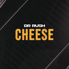 Dr Rush - Cheese