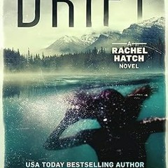 #Epub@@ 📖 Drift (Rachel Hatch Book 1) by L.T. Ryan (Author),Brian Shea (Author)
