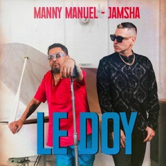 Manny Manuel, Jamsha - Le Doy