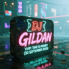 DJ GILDAN 30 SEPTEMBER 2025 - ( VVIP TIME IS MONEY )