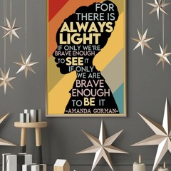 Amanda Gorman The hill we climb for there is always light poster