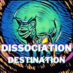 Dissociation Destination