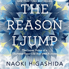 DOWNLOAD EBOOK 💑 The Reason I Jump: The Inner Voice of a Thirteen-Year-Old Boy with