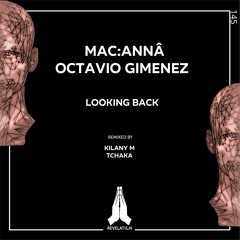 Octavio Gimenez, MAC:ANNÂ - Looking Back (Kilany M Remix) [Revelation]