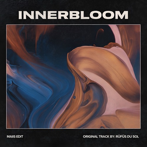 RÜFÜS DU SOL - INNERBLOOM [MAIIS EDIT]