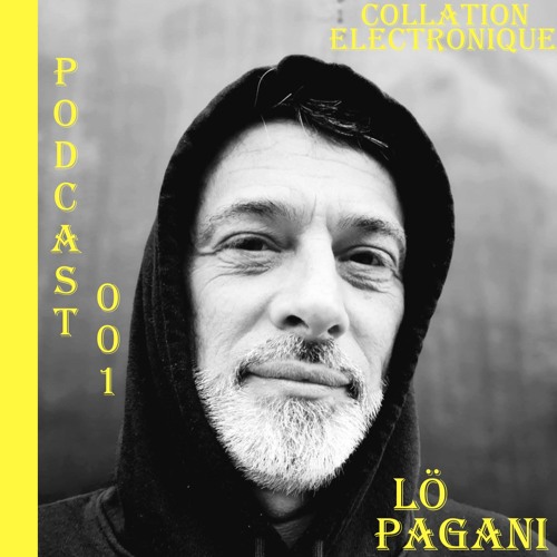 LÖ PAGANI / Collation Electronique Podcast 001 (Continuous Mix-Vinyle)