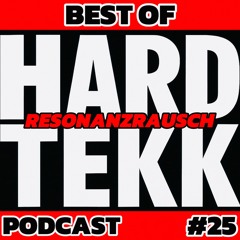 ResonanzRausch: BEST OF HARDTEKK 🔞 PODCAST #25