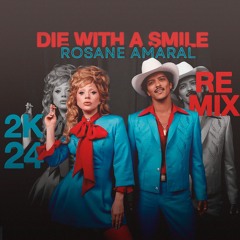 Lady Gaga, Bruno Mars - Die With A Smile (Rosane Amaral Remix) FREE DOWNLOAD