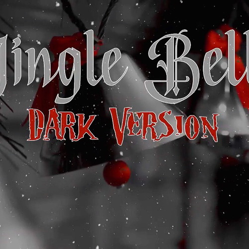 Stream Jingle Bells (Dark Version) by Clint Robinson Listen online for free on SoundCloud