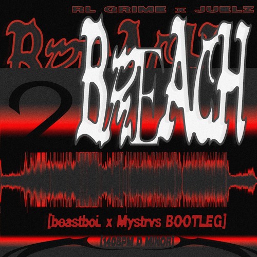 RL Grime & Juelz - BREACH (beastboi. x Mystrvs Bootleg)