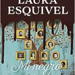 download EBOOK 📒 Mi negro pasado (SUMA) (Spanish Edition) by Laura Esquivel KINDLE P