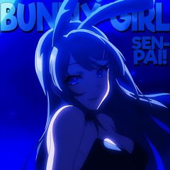 BUNNY GIRL SENPAI!