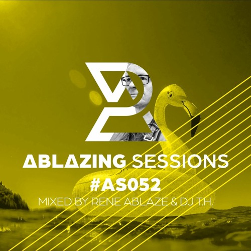 Ablazing Sessions 052 with Rene Ablaze & DJ T.H.