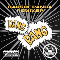 Haus Of Panda - BangBang (Theo Tzu & Tripwave Remix) OUT NOW!!