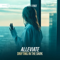 Alleviate - Drifting In The Dark (DWX Copyright Free)