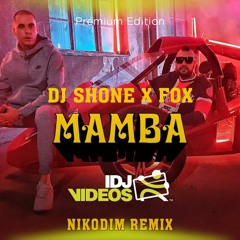 DJ Shone x Fox - Mamba (Nikodim Remix)