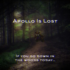 If You Go Down In The Woods Today…