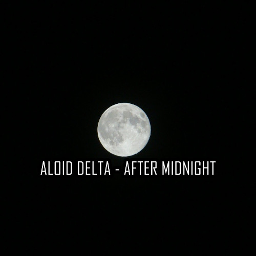 Aloid Delta - After Midnight (Original Mix) PREVIEW