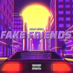 @namleon - FAKE FRIENDS :(