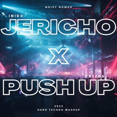 JERICHO X PUSH UP - INIKO / CREEDS - Noisy Nomad Hard Techno Mashup [FREE DOWNLOAD]