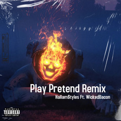 Play Pretend (Remix) Ft. WickedBacon (Prod.JpBeats)
