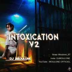 DJ MOULONE - INTOXICATION V2