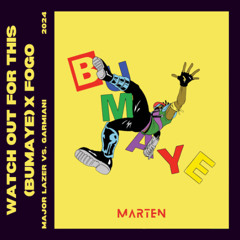 Major Lazer vs. Garmiani - Watch Out For This (Bumaye) X Fogo [MARTEN MASHUP] FREE EXTENDED MIX DL