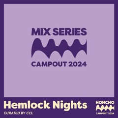 Honcho Campout 2024 [Hemlock Nights]