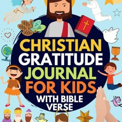 free read✔ Christian Gratitude Journal for Kids: Daily Journal with Bible Verses and Writing Pro
