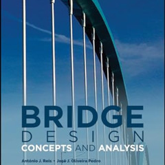 [Get] KINDLE 🖍️ Bridge Design: Concepts and Analysis by  José J. Oliveira Pedro &  A