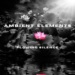 Flowing Silence